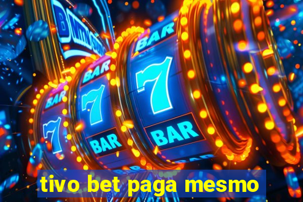 tivo bet paga mesmo